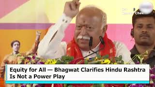 Hindu RashtraNot Exclusion, But Equal Justice Says RSS Chief
