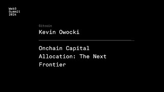 Onchain Capital Allocation: The Next Frontier - Kevin Owocki - Web3 Summit 2024 Berlin