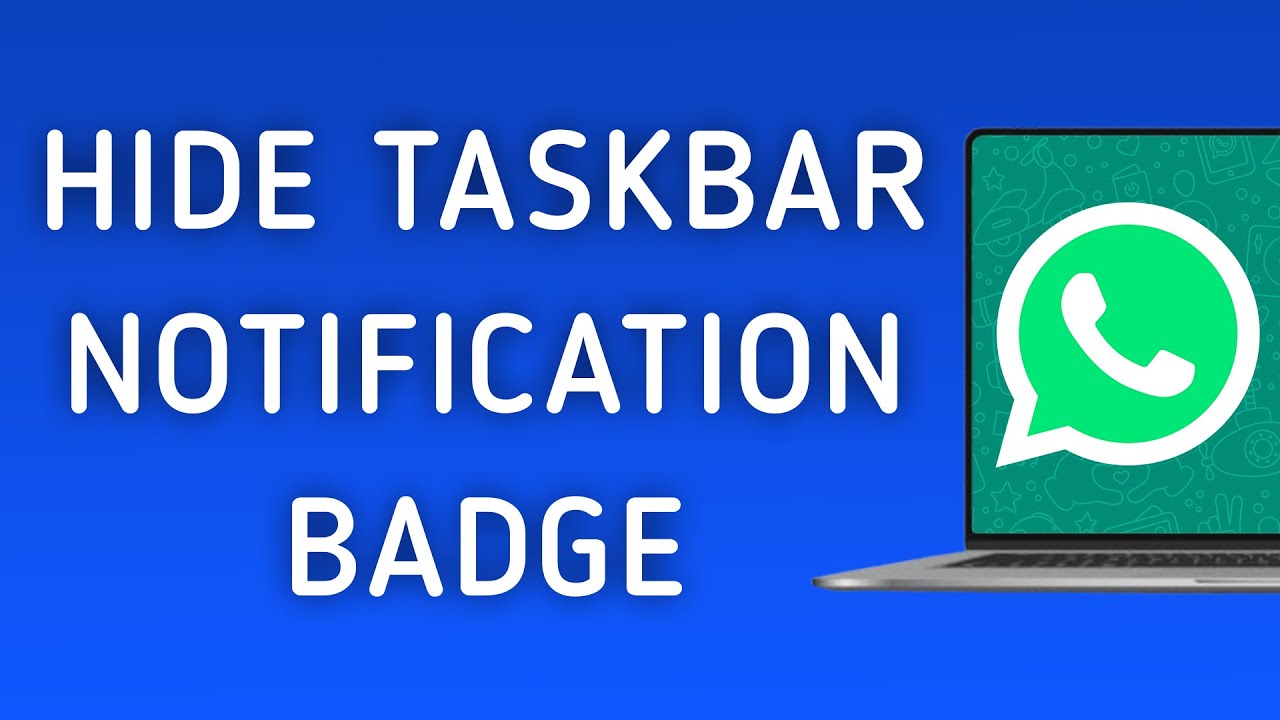 How To Hide Taskbar Notification Badge On WhatsApp App On PC (New Update)