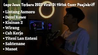 Full Album Terbaru 2023 Cover By Panjiahriff - Lintang Asmoro - Demi Kowe - Kisinan 2 Viral ditiktok