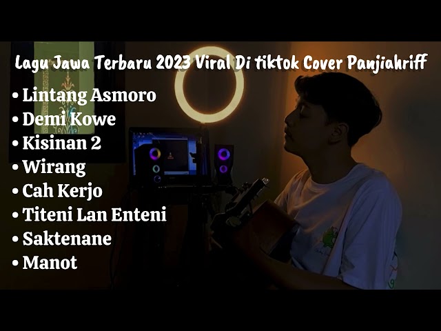 Full Album Terbaru 2023 Cover By Panjiahriff - Lintang Asmoro - Demi Kowe - Kisinan 2 Viral ditiktok class=