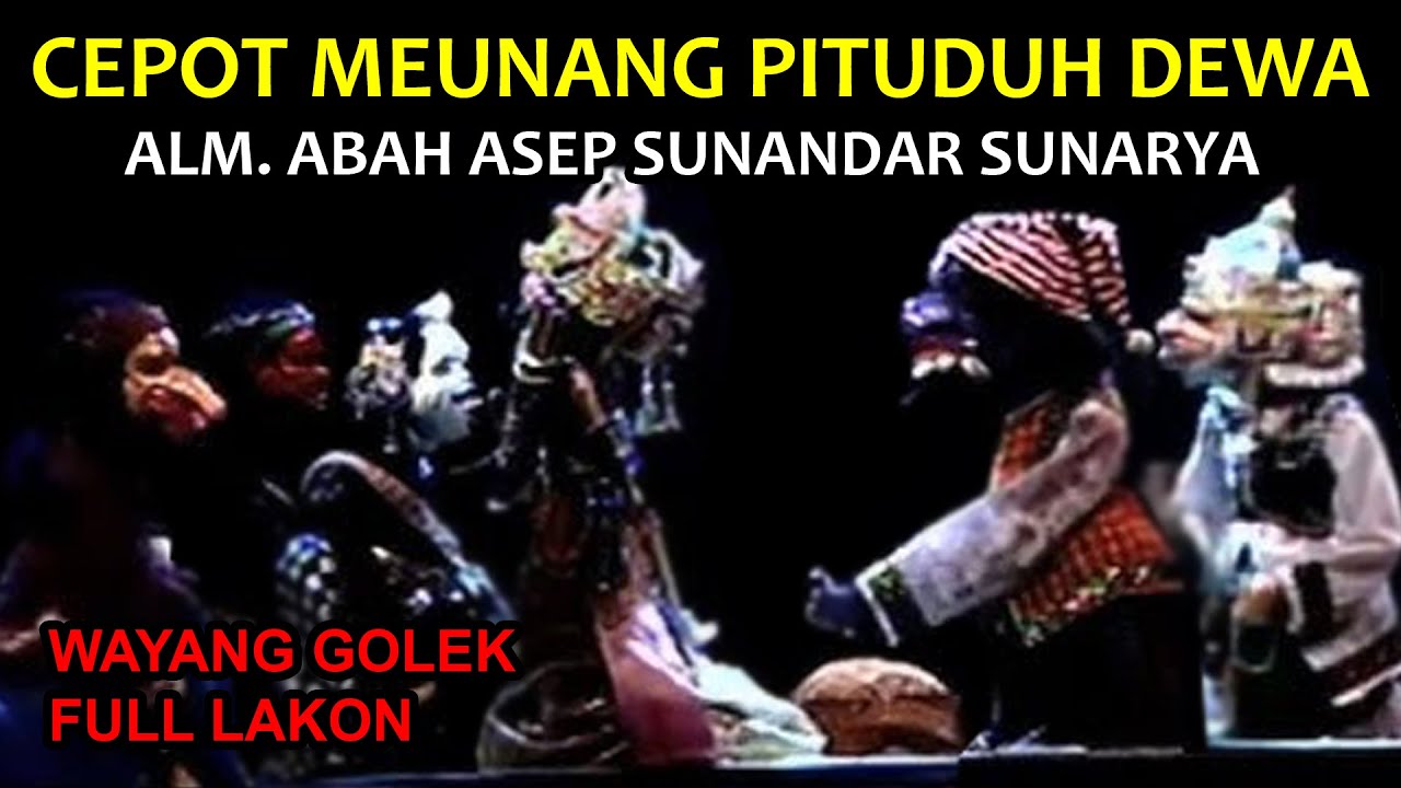 Cepot Meunang Pituduh Dewa Kakayon Puragajati Full Lakon Wayang Golek Asep Sunandar Sunarya