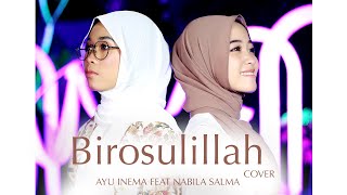 BIROSULILLAH (COVER) AYU INEMA FEAT NABILA SALMA