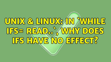 Unix & Linux: In `while IFS= read..`, why does IFS have no effect? (2 Solutions!!)