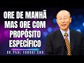 David Paul Yonggi Cho - ORE ATÉ APRENDER A ORAR MAS ORE COM PROPÓSITO ESPECÍFICO (Em Português)