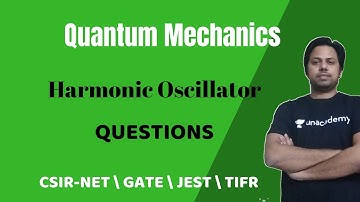 Harmonic Oscillators Questions| GATE CSIR-NET  | Quantum Mechanics |POTENTIAL G