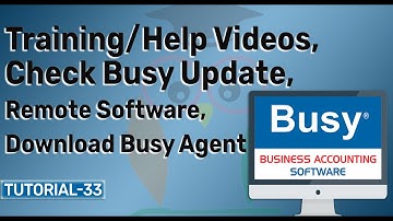 Training/Help Videos, Check Busy Update, Remote Software, Download Busy Agent in BUSY || Tutorial-33