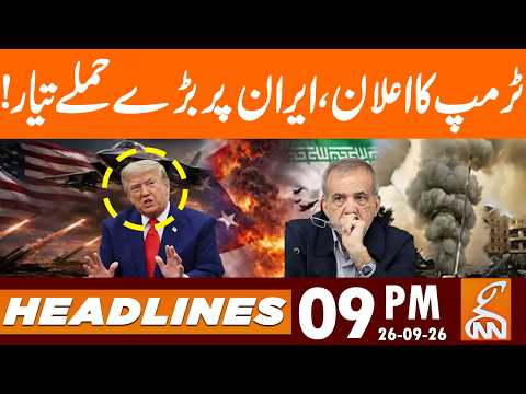 Trump Announces Major Atta٭cks on Iran! | News Headlines | 09 PM | 26 Sep, 2026 | GNN