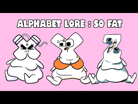 Alphabet Lore Fat Version Very Funny Video 