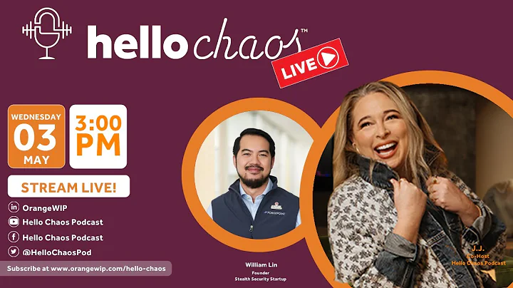 Ep. 49 William Lin joins the Hello Chaos Podcast