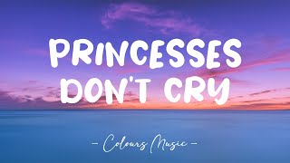 Aviva - Princesses Don’t Cry (Lyrics) 🎼