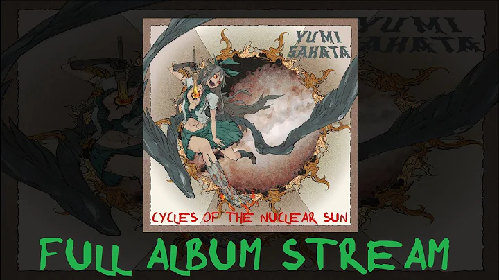 [東方 Metal] Yumi Sakata - Cycles of the Nuclear Sun (Full Album Stream)