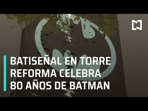 Proyectan ‘Batiseñal’ en la Torre Reforma de CDMX - Las Noticias