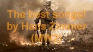 Best Songs in Modern Warfare 2 by Hans Zimmer