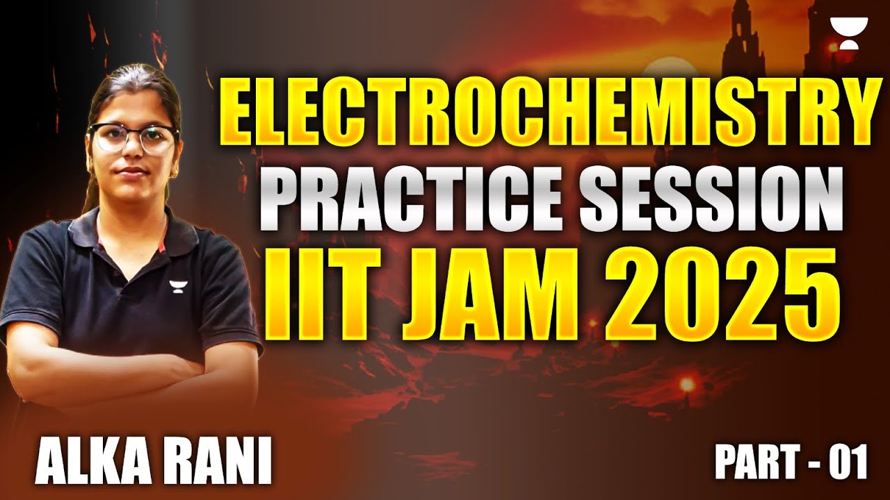 IIT - JAM 2025 | Electrochemistry Practice Session Part 1 | Alka Rani ...