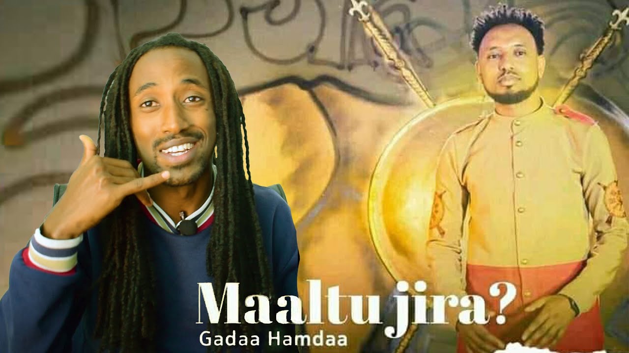 Gadaa Hamdaa Maaltu Jira Reaction Official Video Youtube