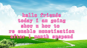 how to re enable your monetization after 1 one month suspend