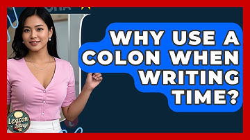 Why Use A Colon When Writing Time? - Lexicon Lounge