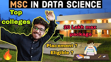 6 Top colleges for Msc in Data Science - placement ( 20 lakh ) , Eligibility , Fees