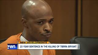 Man who pleaded guilty to Tierra Bryant's murder sentenced to 23 years in prison