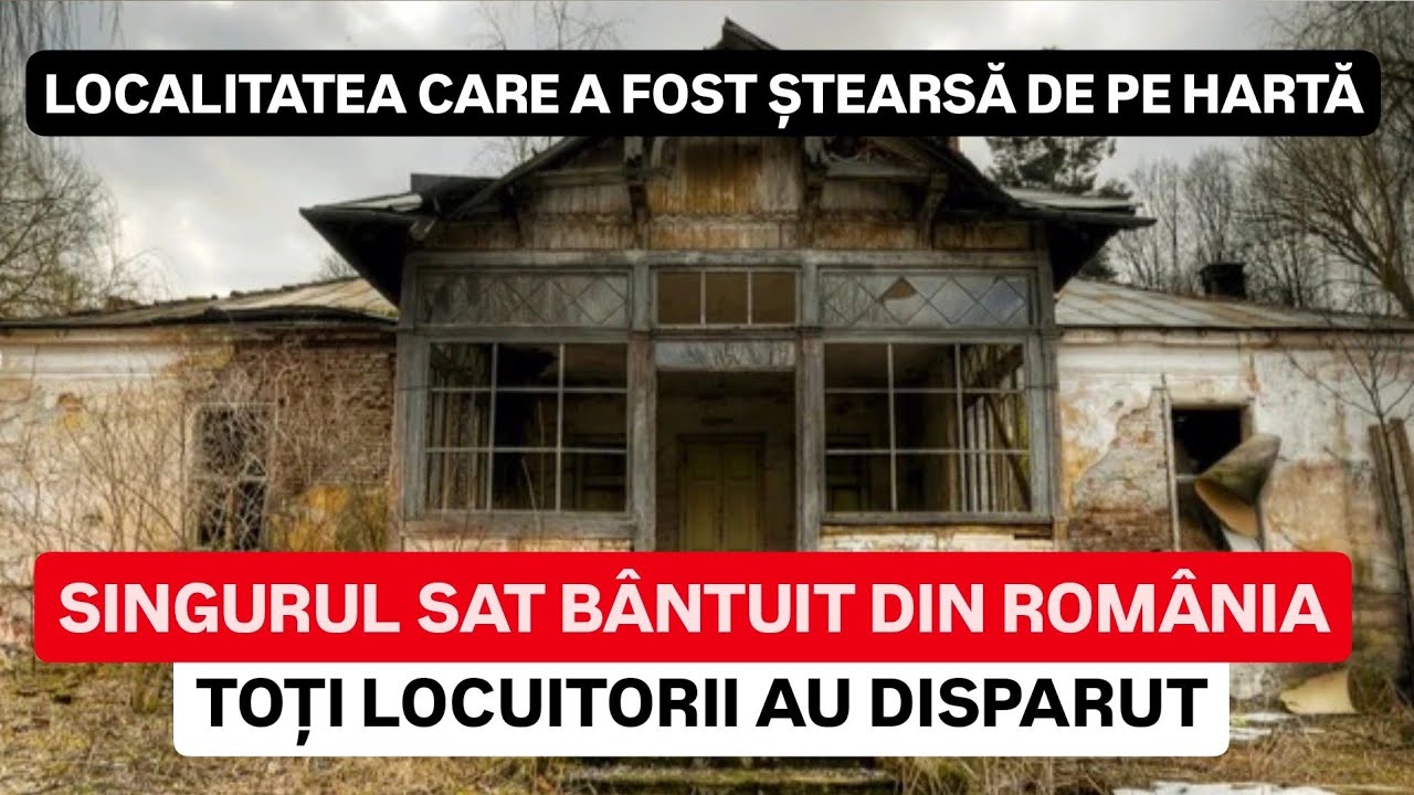 SATUL ȘTERS de pe HARTĂ! Este SINGURA LOCALITATE BÂNTUITĂ din ROMÂNIA! TOȚI LOCALNICII au DISPĂRUT