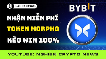 Hướng Dẫn Cách Nhận Token MORPHO Miễn Phí từ Bybit Launchpool