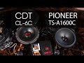 CDT CL-6C vs Pioneer TS-A1600C