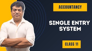 Single Entry System | Accountancy | Class 11