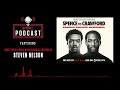 Spence-Crawford, Steven Nelson Discusses Camp With Crawford & Saturday Ring Return | The PBC Podcast