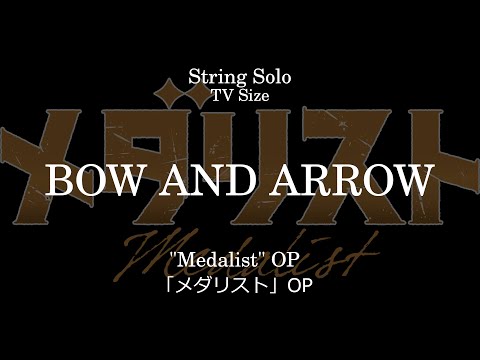 BOW AND ARROW | "Medalist" OP - Kenshi Yonezu