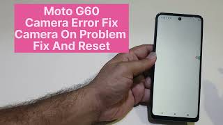 Moto G60 Camera Not Working or Black Screen Error Fix Moto G60 Camera Not Working or Black Screen Error Fix
