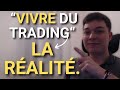 Vivre du trading  la ralit