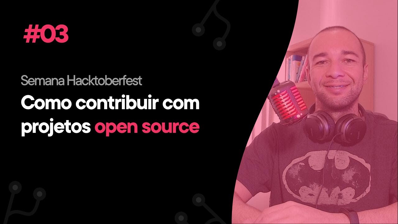 Semana Hacktoberfest: #03 - Como contribuir com projetos open source ...