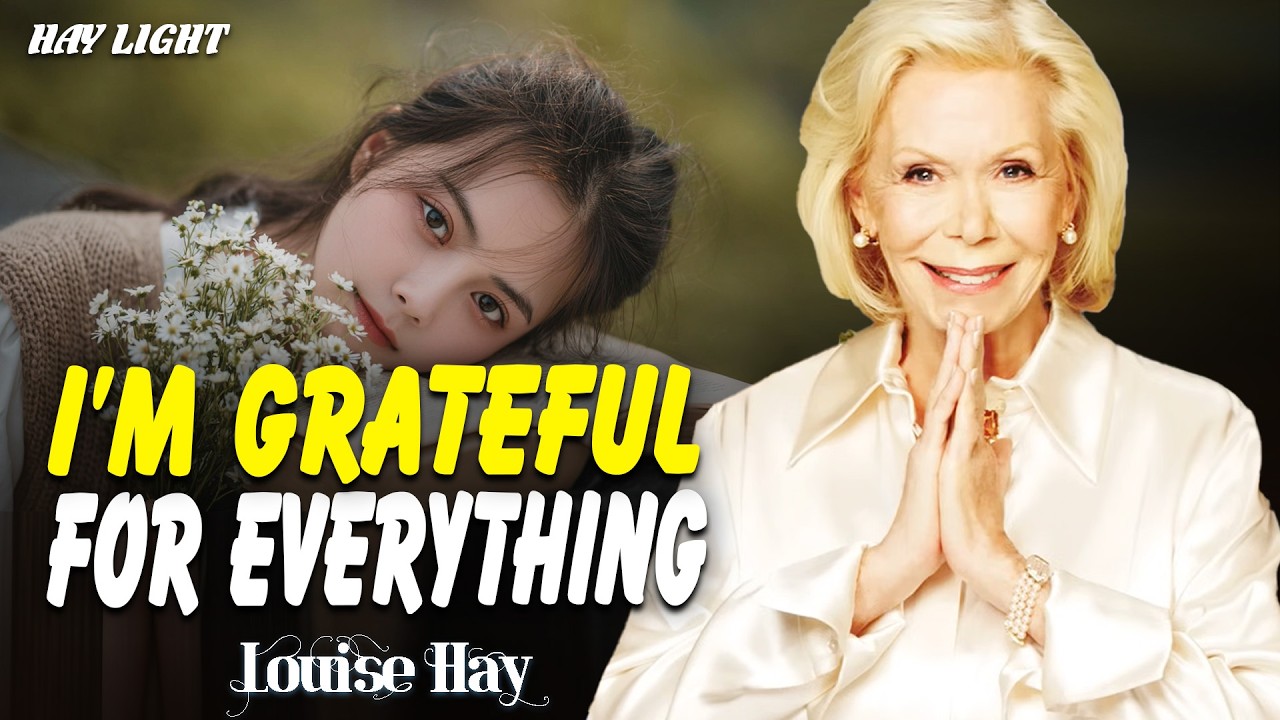 Louise Hay: I’m Grateful for Everything | Heal Your Mind, Heal Your Life