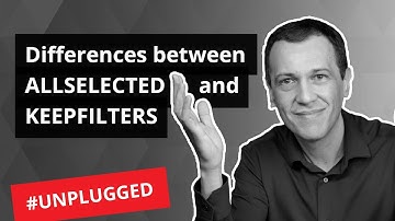 Differences between ALLSELECTED and KEEPFILTERS - Unplugged #33