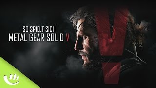 Phantomschmerzen zum Abschied: So spielt sich MGS V - Komm &#39;on (1/2) **SPOILERFREI**