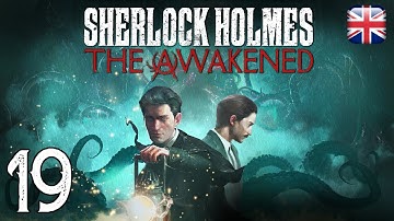 Sherlock Holmes: The Awakened (2023) - [19] - [Ch. 8 - Part 2] - English Walkthrough - No Commentary