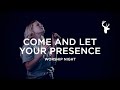 Emmy Rose - Come and Let Your Presence (Spontaneous - Bless the Lord) | Worship Night
