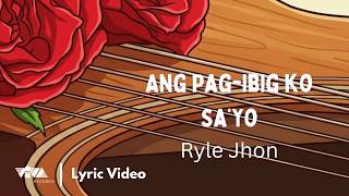 ANG PAG-IBIG KO SA YO - Ryle Jhon (Official Lyric Video)