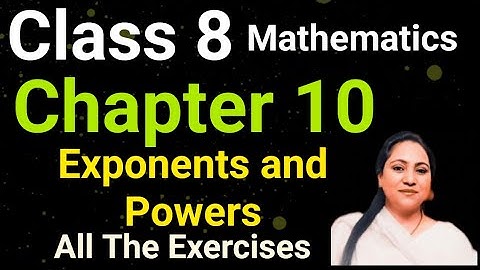 Class 8, Mathematics, Chapter 10, Exponents and Powers