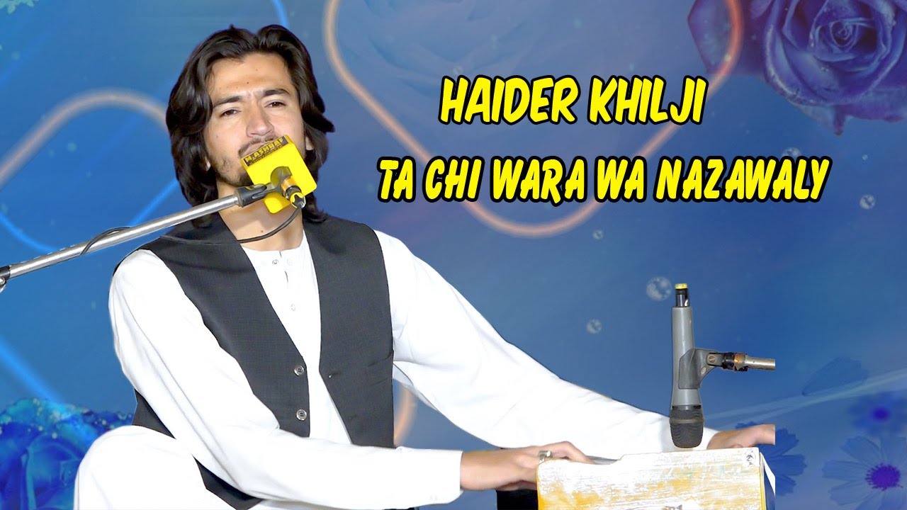 Ta Chi Wara Wa Nazawaly | Haider Khilji حیدر خیلجی | Pashto New Songs 2025.Pashto Afghani Music