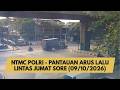 NTMC POLRI - PANTAUAN ARUS LALU LINTAS JUMAT SORE (09/10/2026)