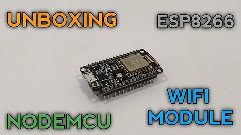 Unboxing of Nodemcu Esp8266 WiFi Module