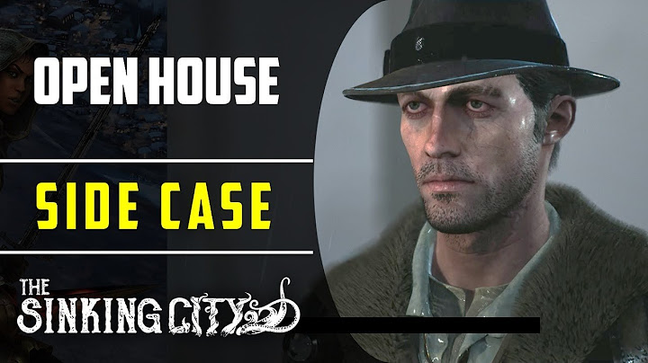 Open House | Side Case | The Sinking City