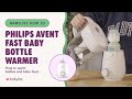 How to Use the Philips Avent Fast Baby Bottle Warmer (Bottle &amp; Baby Food Guide)
