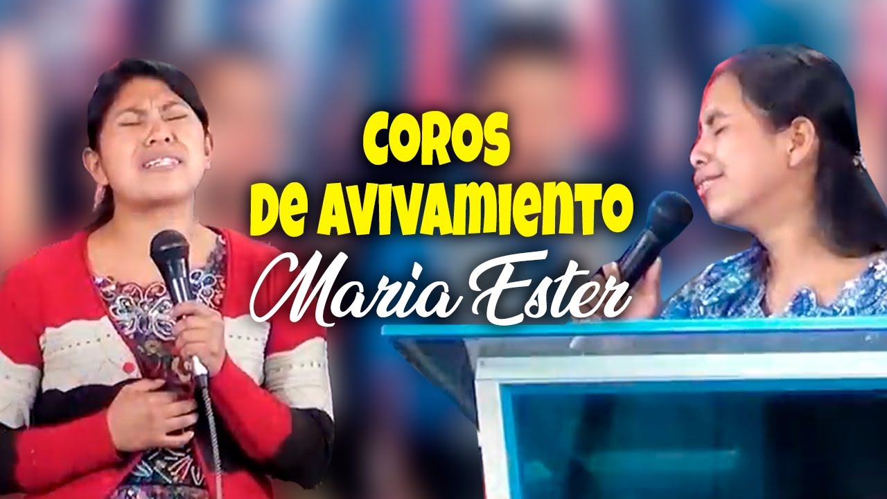 Coros De Avivamiento Pentecostales - Maria Ester En Vivo