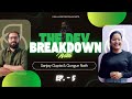 Ep - 5 | The Dev BreakDown | Knowledge Sharing Session with Sanjay and Gungun Nath | Skill Horizon