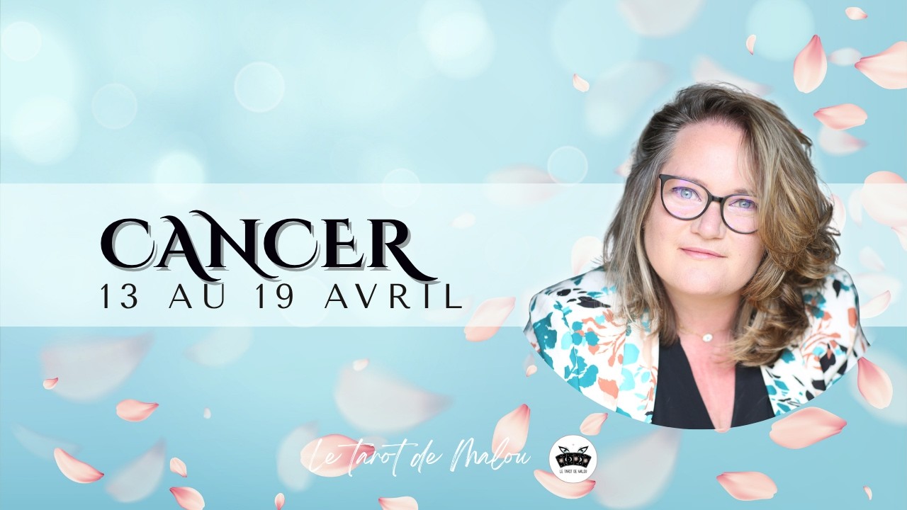♋ CANCER ♋~ Horoscope semaine du 13 au 19 avril 2026 ~ GENERAL, PRO, SENTIMENTAL