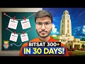BITSAT 2025 : Last Month Strategy to Score 300+ | Complete Roadmap!