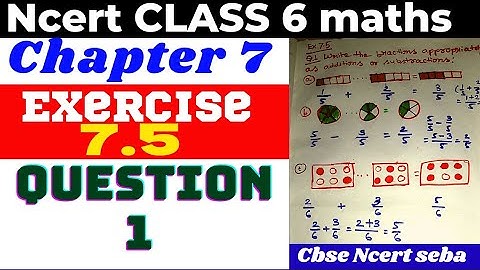 Class 6 maths exercise 7.5 question 1 | Class 6 maths | Fraction | Chapter 7 | Ncert | Cbse |